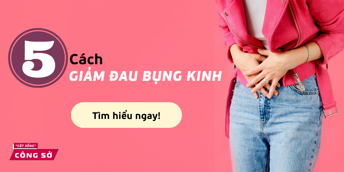 5 CÁCH GIẢM ĐAU BỤNG KINH